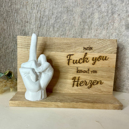 Mittelfinger Stinkefinger Hand mit mein Fuck you kommt von herzen sarkastischer spruch witzige Geschenkidee Aufsteller Das Glückswerk