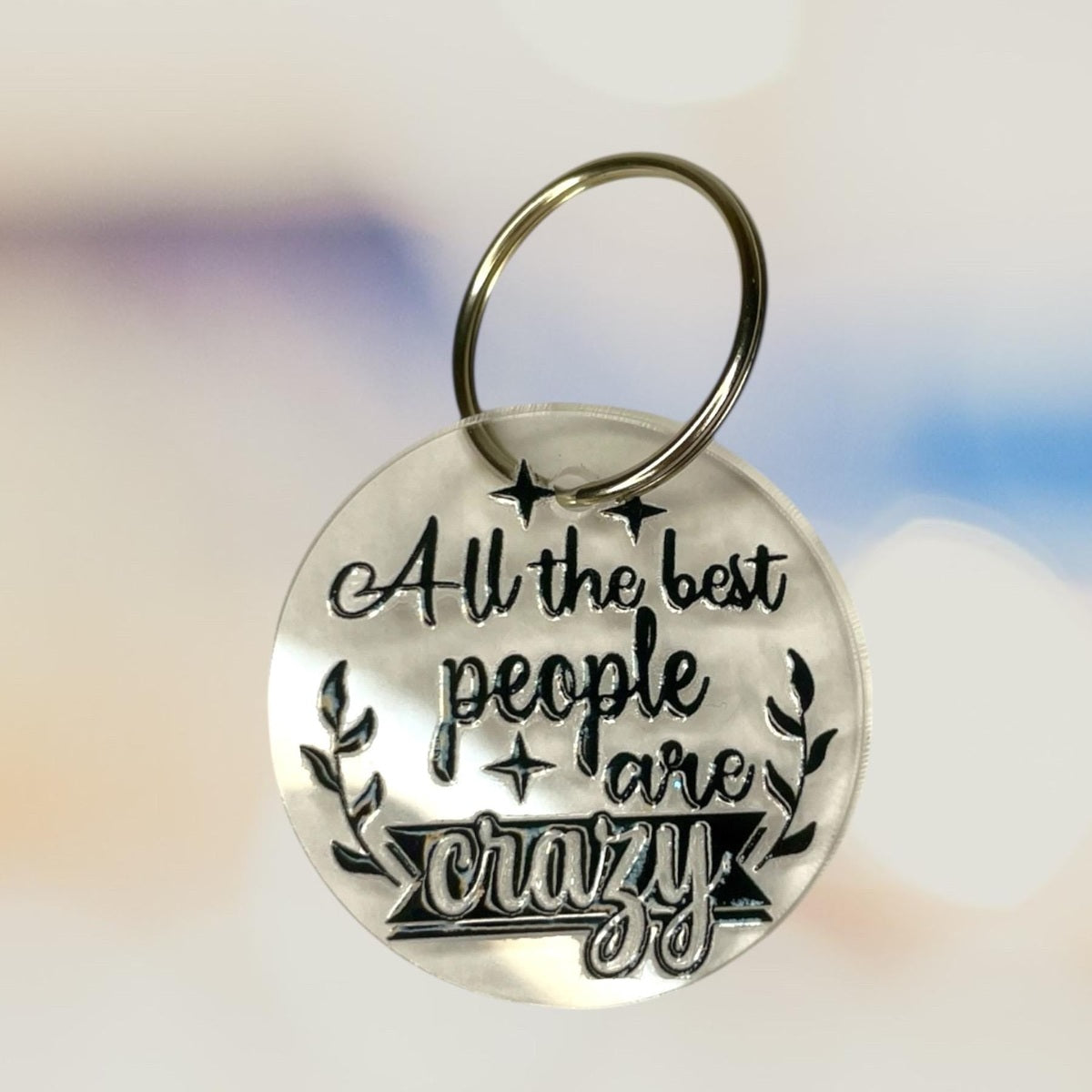 Schlüsselanhänger "All the Best People Are Crazy" – Frecher Spruch für Freigeister Schlüsselanhänger Das Glückswerk