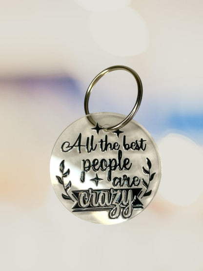 Schlüsselanhänger All the Best People Are Crazy, Acryl Anhänger mit frechem Spruch, DasGlueckswerk, Schlüsselanhänger, Keychains, Acryl, Metall